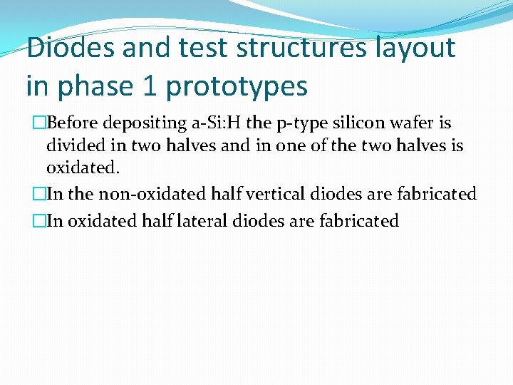 Diodes and test structures layout in phase 1 prototypes �Before depositing a-Si: H the Diodes and test structures layout in phase 1 prototypes �Before depositing a-Si: H the