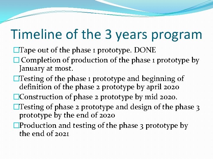 Timeline of the 3 years program �Tape out of the phase 1 prototype. DONE Timeline of the 3 years program �Tape out of the phase 1 prototype. DONE