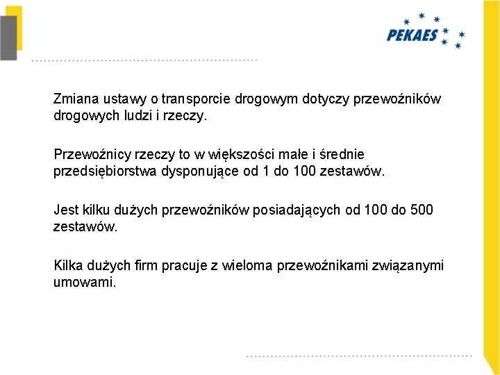 Zmiana ustawy o transporcie drogowym dotyczy przewoźników drogowych ludzi i rzeczy. Przewoźnicy rzeczy to