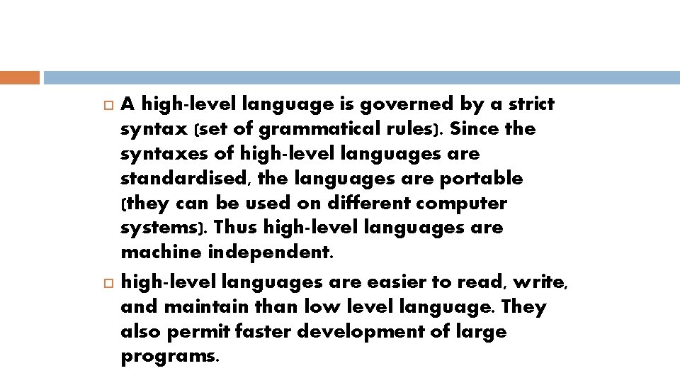  A high-level language is governed by a strict syntax (set of grammatical rules).