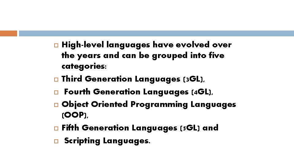  High-level languages have evolved over the years and can be grouped into five