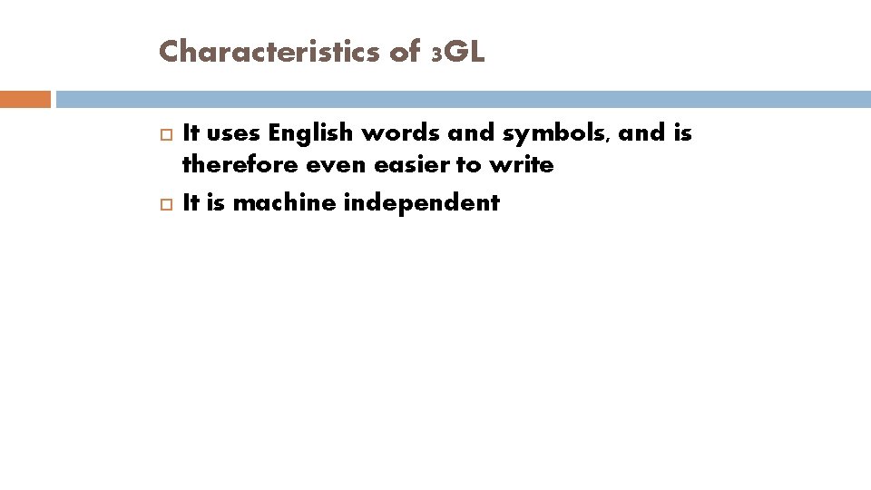 Characteristics of 3 GL It uses English words and symbols, and is therefore even