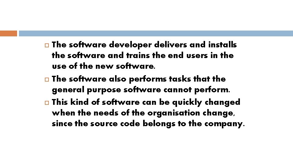  The software developer delivers and installs the software and trains the end users