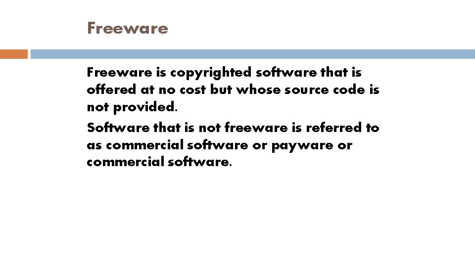 Freeware is copyrighted software that is offered at no cost but whose source code