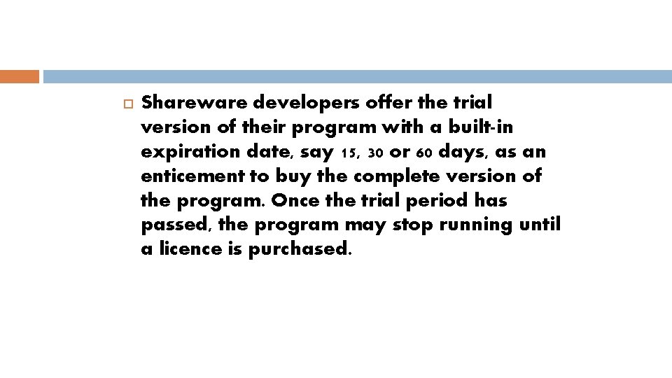  Shareware developers offer the trial version of their program with a built-in expiration