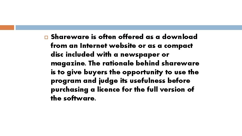  Shareware is often offered as a download from an Internet website or as