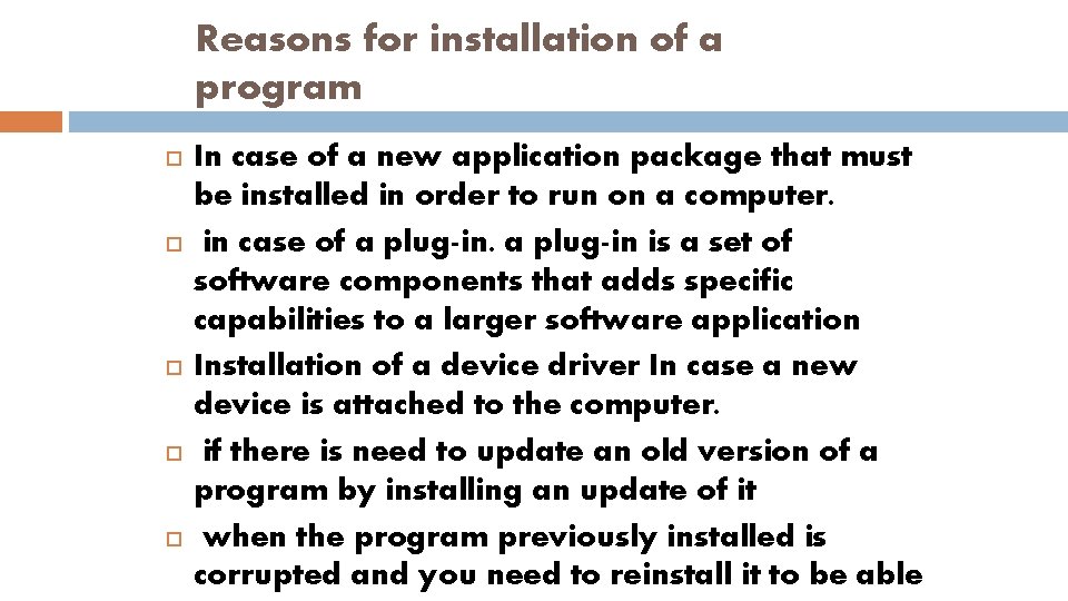 Reasons for installation of a program In case of a new application package that