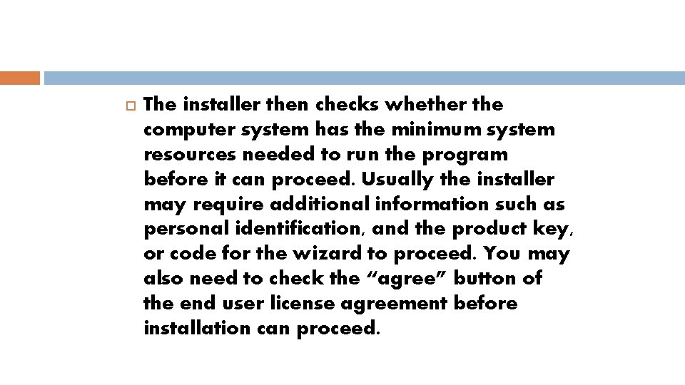  The installer then checks whether the computer system has the minimum system resources
