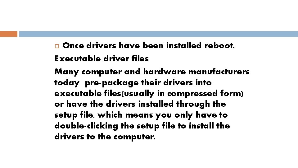 Once drivers have been installed reboot. Executable driver files Many computer and hardware manufacturers