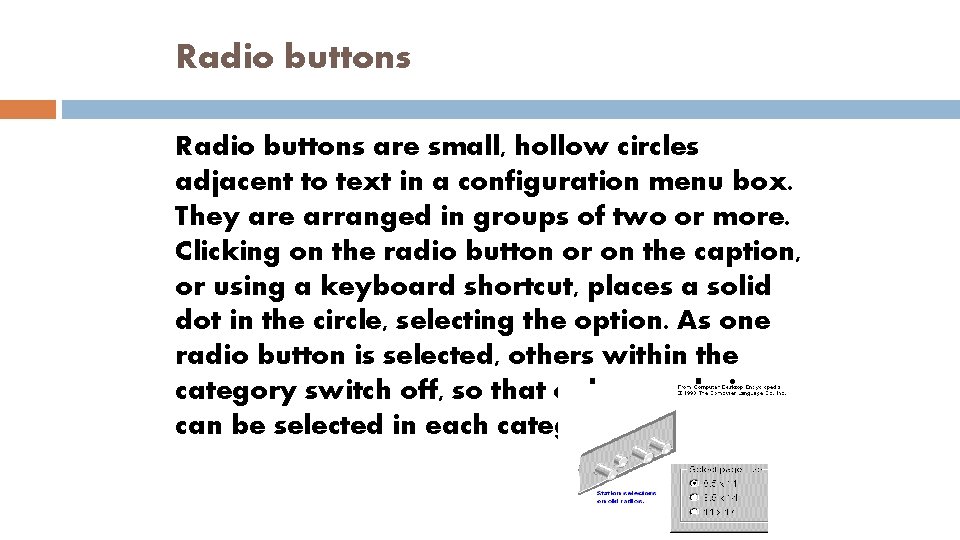 Radio buttons are small, hollow circles adjacent to text in a configuration menu box.