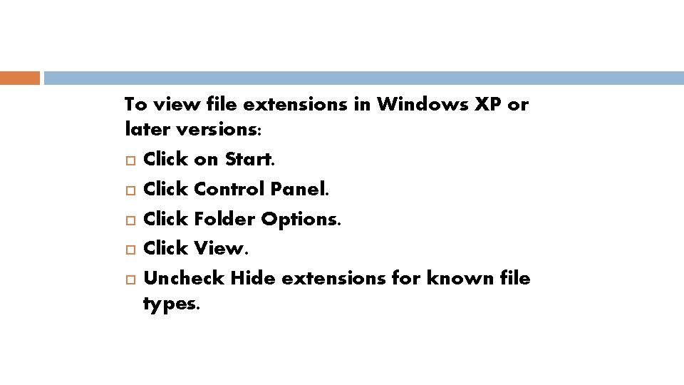 To view file extensions in Windows XP or later versions: Click on Start. Click