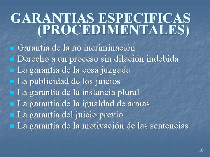 GARANTIAS ESPECIFICAS (PROCEDIMENTALES) n n n n Garantía de la no incriminación Derecho a