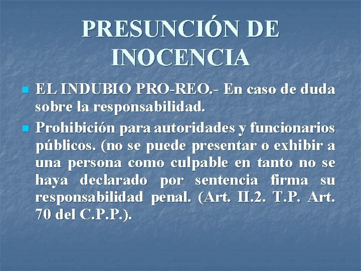 PRESUNCIÓN DE INOCENCIA n n EL INDUBIO PRO-REO. - En caso de duda sobre