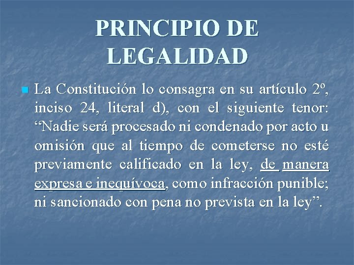PRINCIPIO DE LEGALIDAD n La Constitución lo consagra en su artículo 2º, inciso 24,