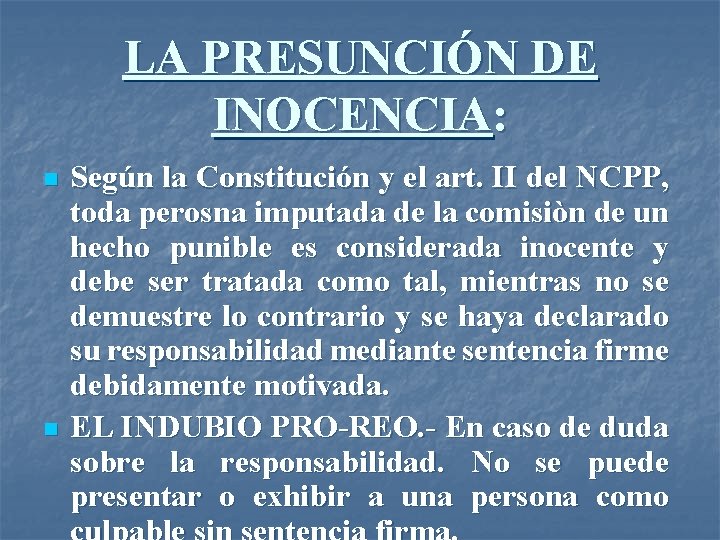 LA PRESUNCIÓN DE INOCENCIA: n n Según la Constitución y el art. II del