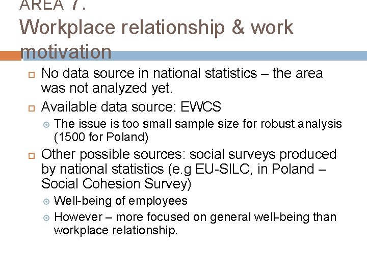 7. Workplace relationship & work motivation AREA No data source in national statistics –