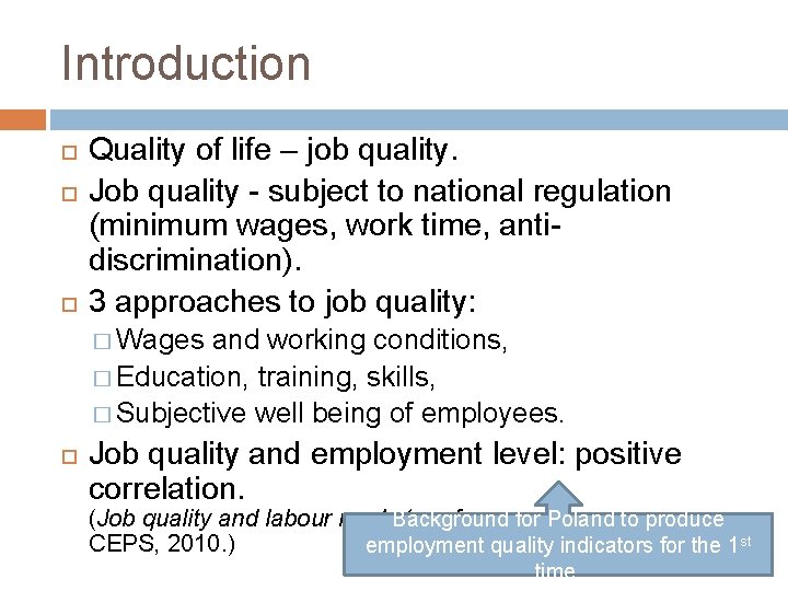 Introduction Quality of life – job quality. Job quality - subject to national regulation