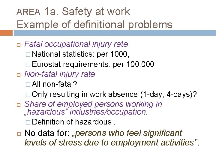 1 a. Safety at work Example of definitional problems AREA Fatal occupational injury rate