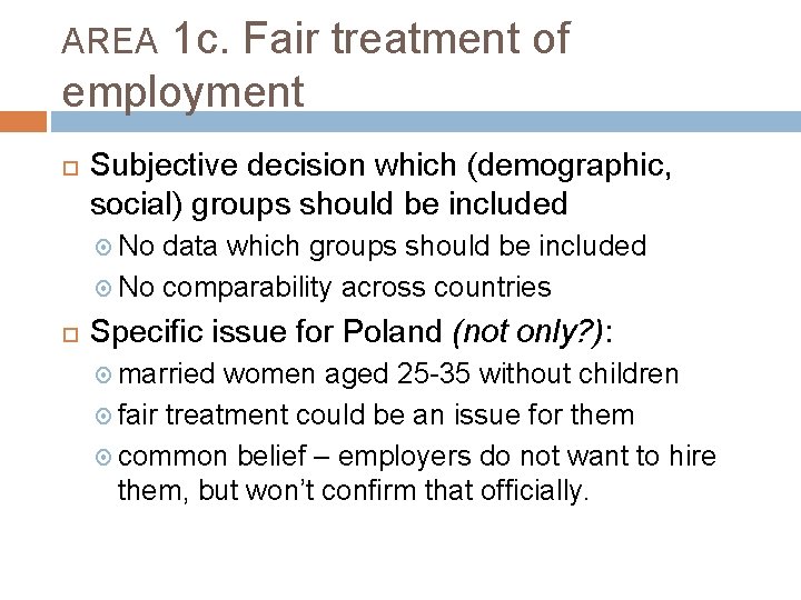 1 c. Fair treatment of employment AREA Subjective decision which (demographic, social) groups should