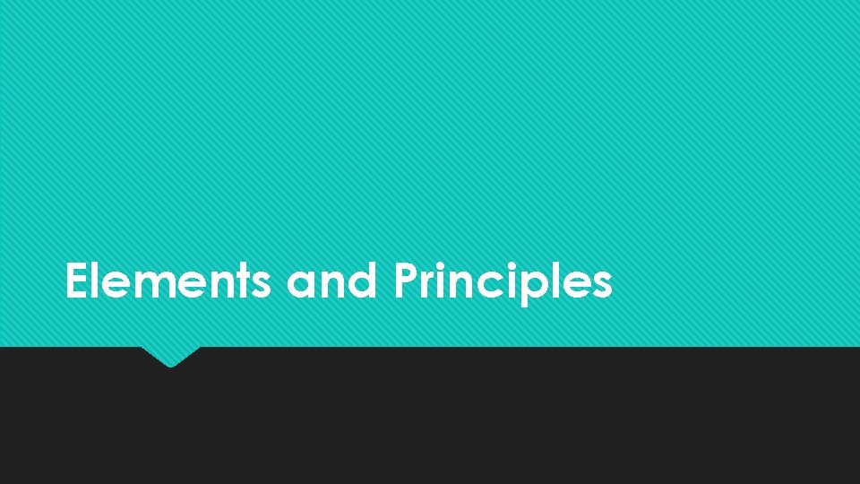 Elements and Principles 