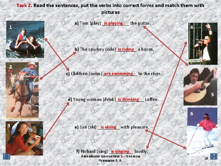 Task 2. Read the sentences, put the verbs into correct forms and match them Task 2. Read the sentences, put the verbs into correct forms and match them