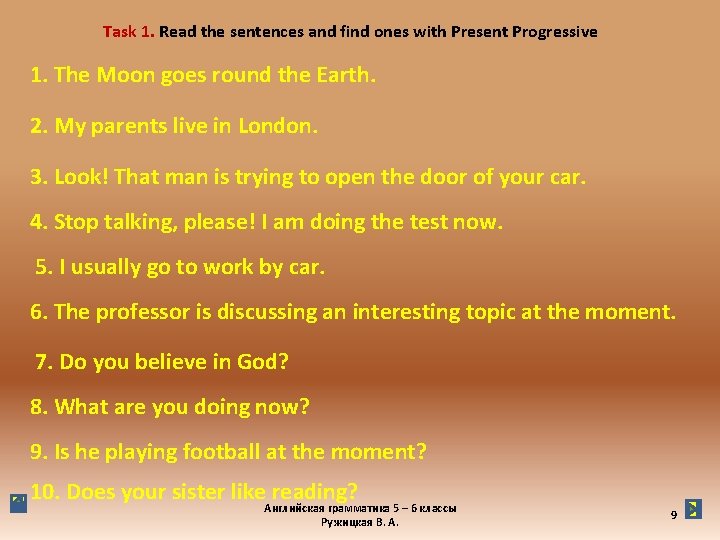 Task 1. Read the sentences and find ones with Present Progressive 1. The Moon Task 1. Read the sentences and find ones with Present Progressive 1. The Moon