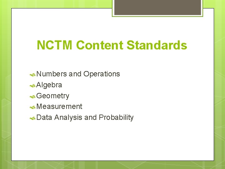 NCTM Content Standards Numbers and Operations Algebra Geometry Measurement Data Analysis and Probability 