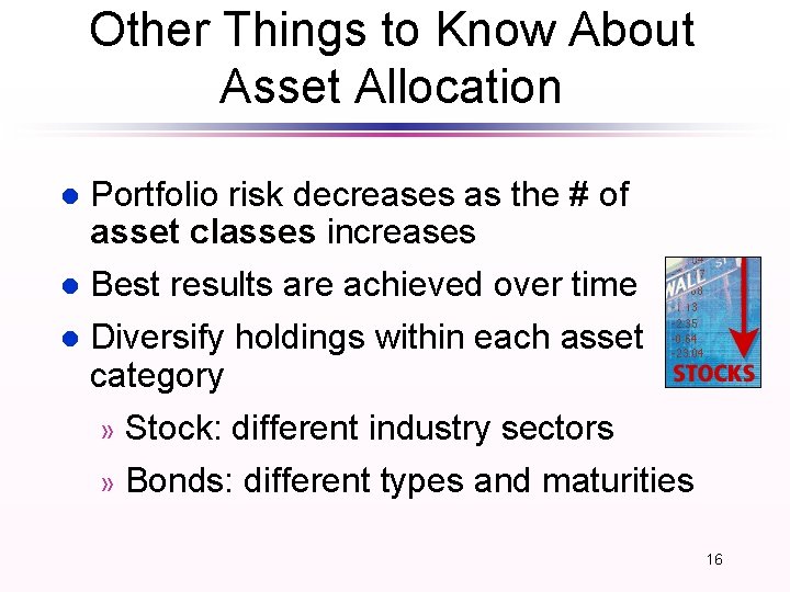 Other Things to Know About Asset Allocation l Portfolio risk decreases as the # Other Things to Know About Asset Allocation l Portfolio risk decreases as the #