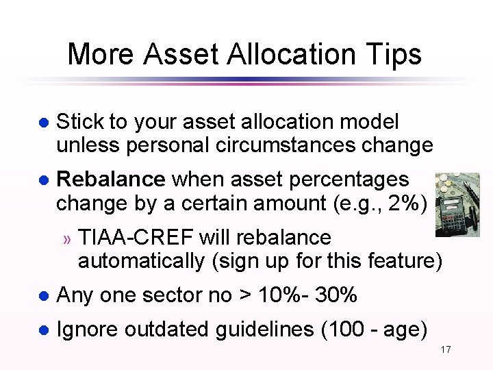 More Asset Allocation Tips l Stick to your asset allocation model unless personal circumstances More Asset Allocation Tips l Stick to your asset allocation model unless personal circumstances