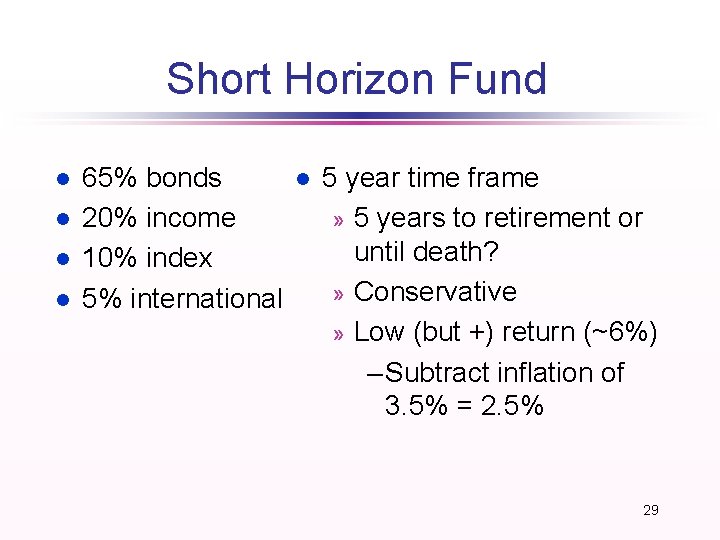 Short Horizon Fund l l 65% bonds 20% income 10% index 5% international l Short Horizon Fund l l 65% bonds 20% income 10% index 5% international l