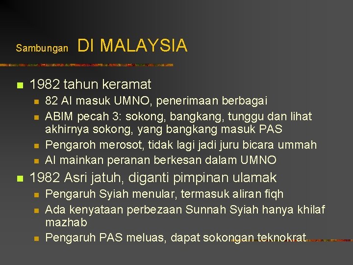 Sambungan n 1982 tahun keramat n n n DI MALAYSIA 82 AI masuk UMNO,
