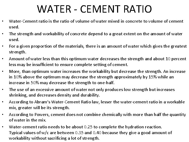 WATER - CEMENT RATIO • • • Water-Cement ratio is the ratio of volume