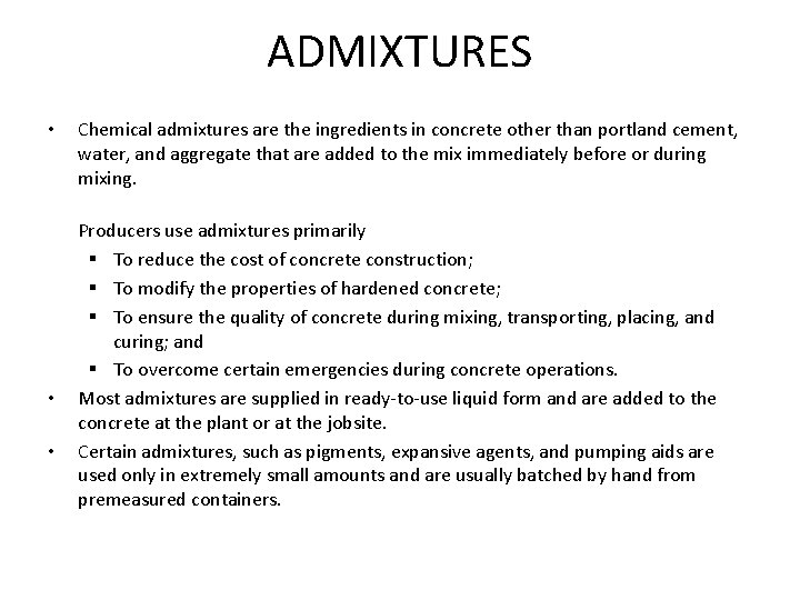 ADMIXTURES • • • Chemical admixtures are the ingredients in concrete other than portland