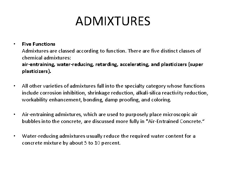 ADMIXTURES • Five Functions Admixtures are classed according to function. There are five distinct