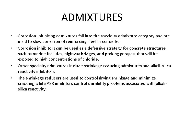 ADMIXTURES • • Corrosion-inhibiting admixtures fall into the specialty admixture category and are used