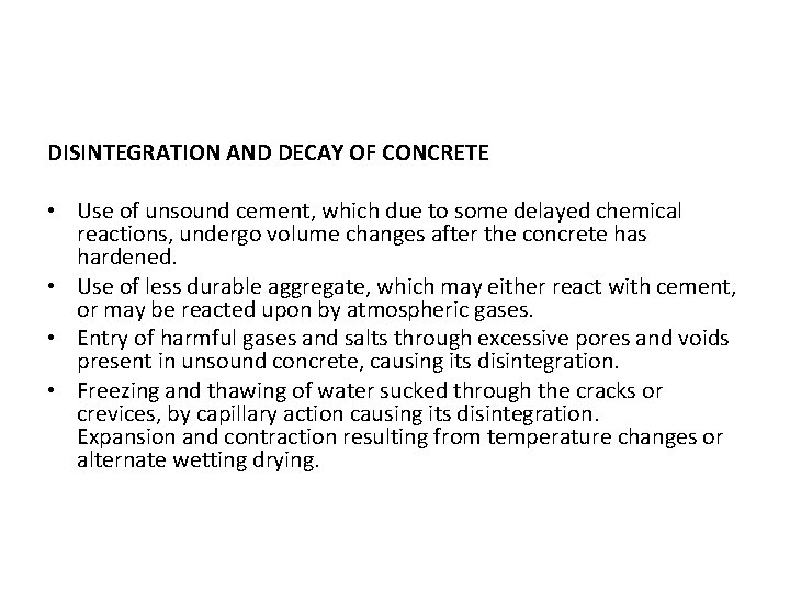 DISINTEGRATION AND DECAY OF CONCRETE • Use of unsound cement, which due to some