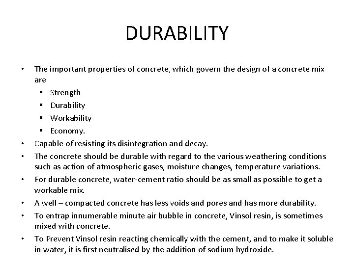 DURABILITY • • The important properties of concrete, which govern the design of a
