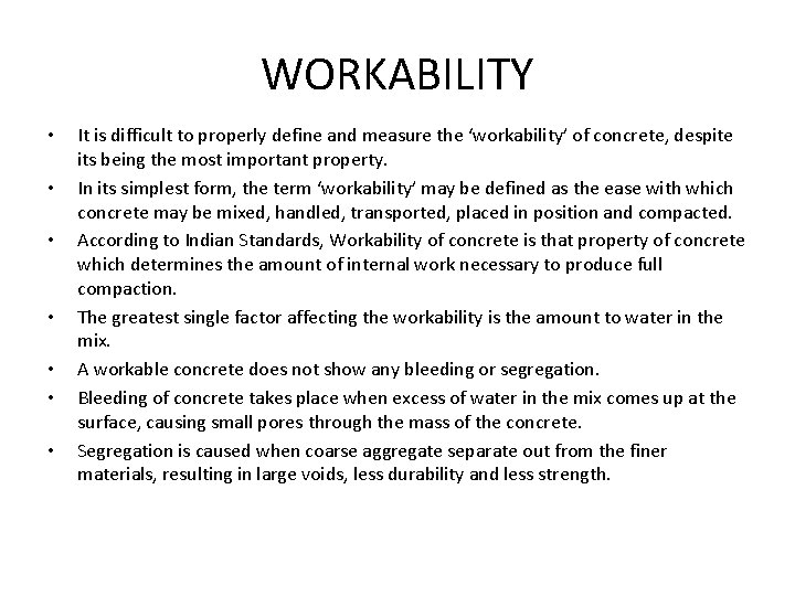 WORKABILITY • • It is difficult to properly define and measure the ‘workability’ of