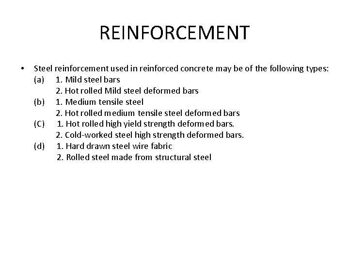 REINFORCEMENT • Steel reinforcement used in reinforced concrete may be of the following types: