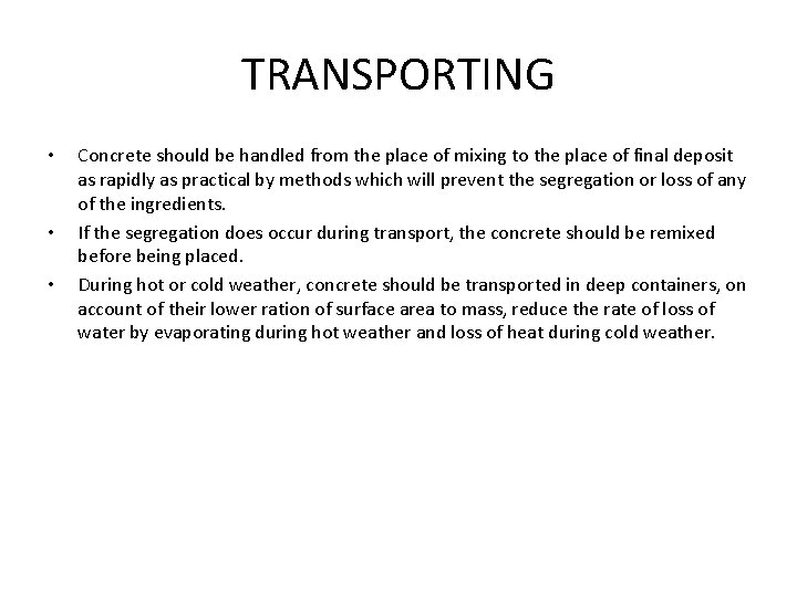 TRANSPORTING • • • Concrete should be handled from the place of mixing to