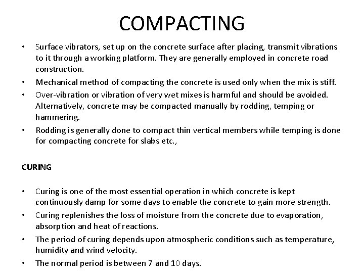 COMPACTING • • Surface vibrators, set up on the concrete surface after placing, transmit