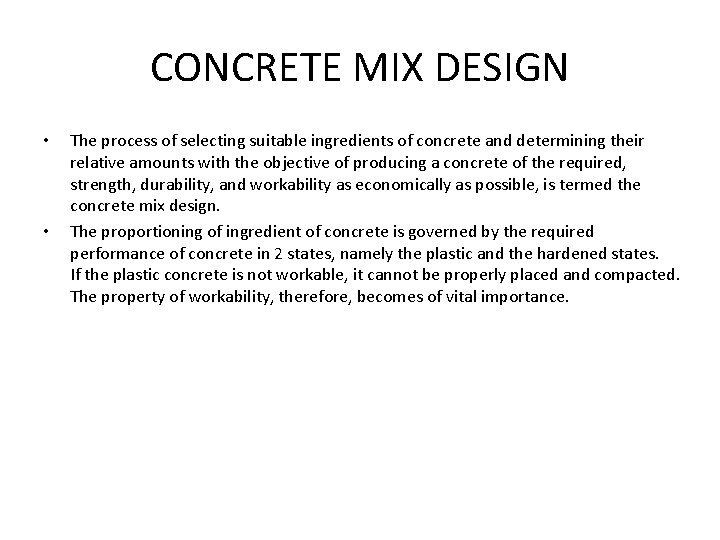 CONCRETE MIX DESIGN • • The process of selecting suitable ingredients of concrete and
