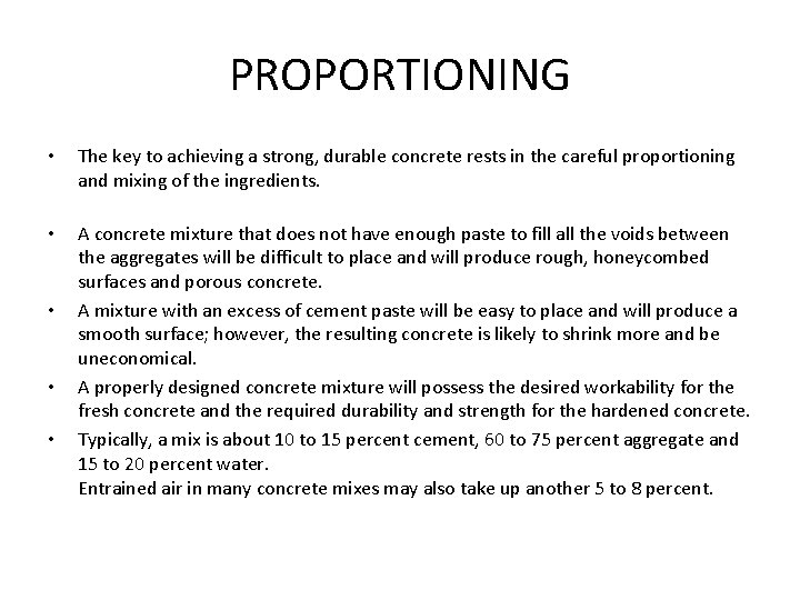 PROPORTIONING • The key to achieving a strong, durable concrete rests in the careful