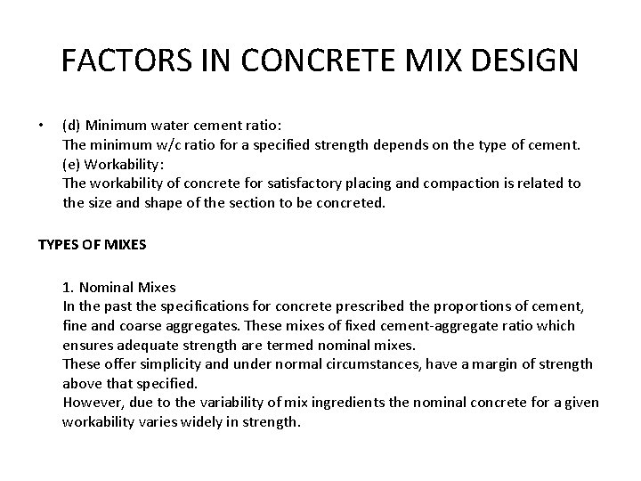 FACTORS IN CONCRETE MIX DESIGN • (d) Minimum water cement ratio: The minimum w/c