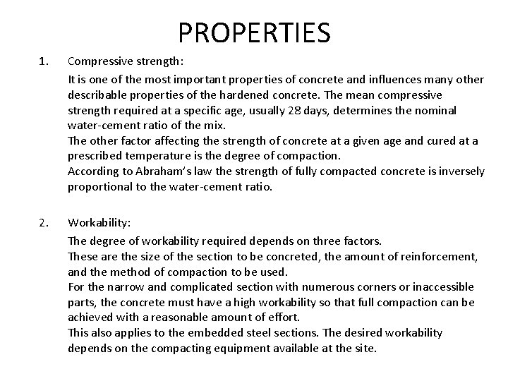 PROPERTIES 1. Compressive strength: It is one of the most important properties of concrete