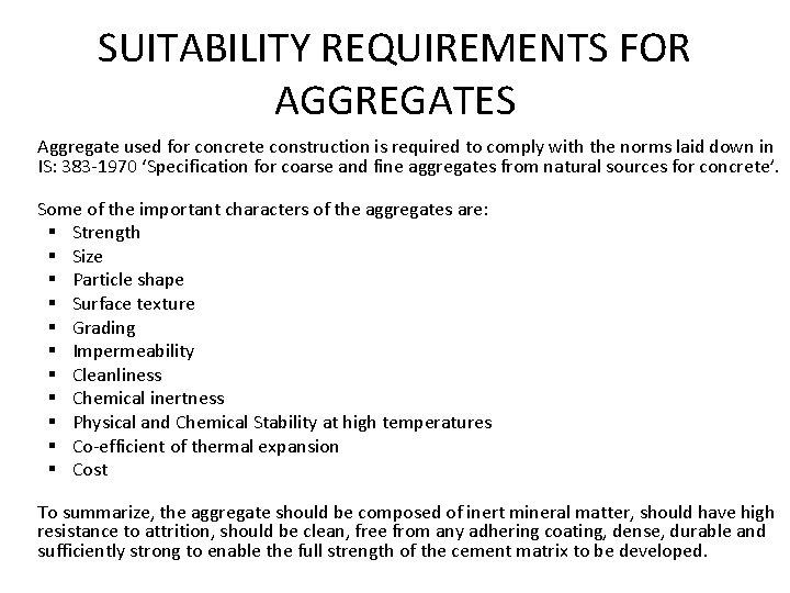 SUITABILITY REQUIREMENTS FOR AGGREGATES Aggregate used for concrete construction is required to comply with