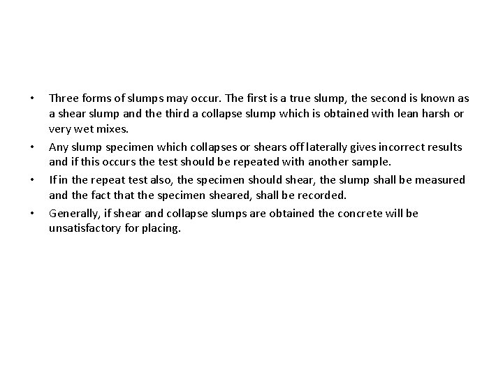  • • Three forms of slumps may occur. The first is a true