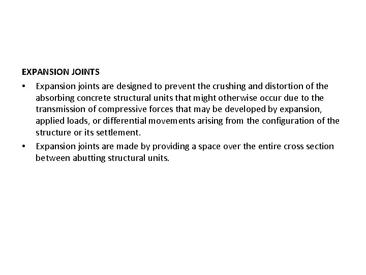 EXPANSION JOINTS • Expansion joints are designed to prevent the crushing and distortion of