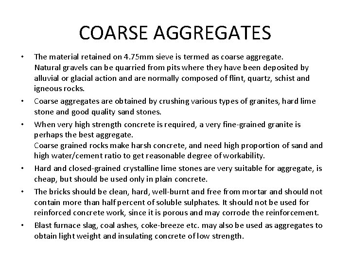 COARSE AGGREGATES • • • The material retained on 4. 75 mm sieve is
