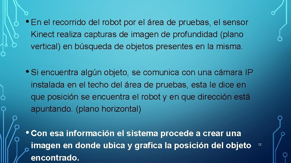 • En el recorrido del robot por el área de pruebas, el sensor • En el recorrido del robot por el área de pruebas, el sensor
